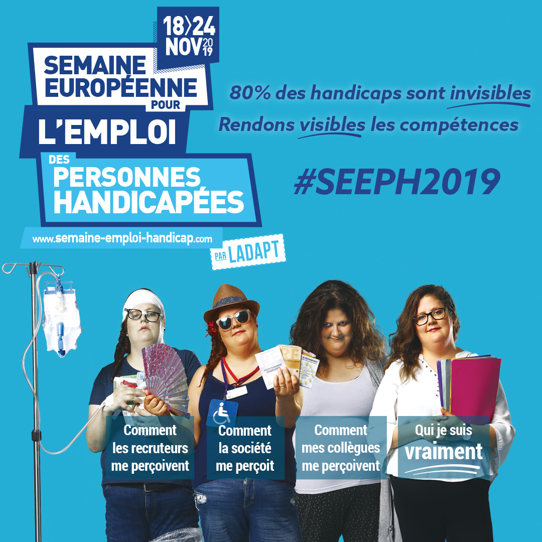 Affiche de la semaine européenne pour l'emploi des personnes handicapées, par Ladapt, du 18 au 24 novembre 2019. 80% des handicaps sont invisibles, rendons visibles les compétences. #SEEPH2019. 