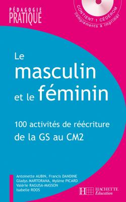 image Le masculin et le féminin - 100 activités de réécriture de la GS au CM2 