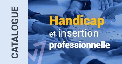 Catalogue Handicap et insertion professionnelle. 